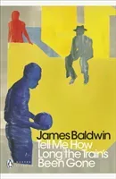 Tell Me How Long the Train's Been Gone (Baldwin James)(Paperback / softback)