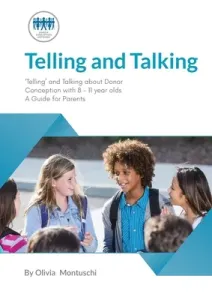 Telling and Talking 8-11 Years - A Guide for Parents (Donor Conception Network)(Paperback)