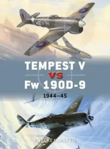 Tempest V Vs FW 190d-9: 1944-45 (Forsyth Robert)(Paperback)