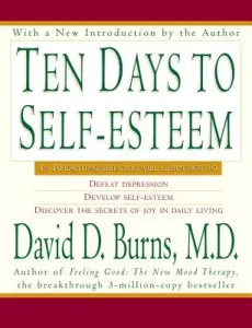 Ten Days to Self-Esteem (Burns David D.)(Paperback)
