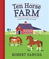 Ten Horse Farm - A Pop-up Spectacular (Sabuda Robert)(Pevná vazba)