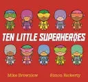 Ten Little Superheroes (Brownlow Mike)(Paperback / softback)
