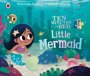 Ten Minutes to Bed: Little Mermaid (Fielding Rhiannon)(Board book)