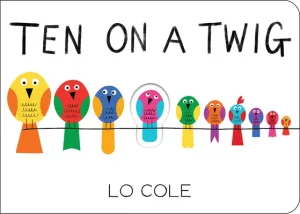 Ten on a Twig (Cole Lo)(Board Books)