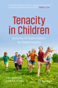 Tenacity in Children: Nurturing the Seven Instincts for Lifetime Success (Goldstein Sam)(Paperback)