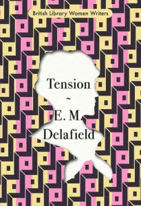 Tension (Delafield E. M.)(Paperback)