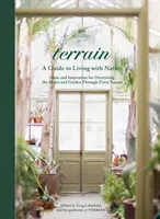 Terrain: Ideas and Inspiration for Decorating the Home and Garden (Lehmkuhl Greg)(Pevná vazba)