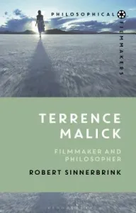 Terrence Malick: Filmmaker and Philosopher (Sinnerbrink Robert)(Paperback)