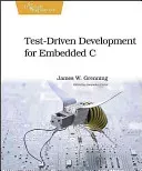 Test-Driven Development for Embedded C (Grenning James W.)(Paperback)