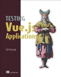 Testing Vue.Js Applications (Yerburgh Edd)(Paperback)