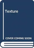 Texture - 20 Timeless Garments Exploring Knit, Yarn & Stitch (Knight Erika)(Pevná vazba)