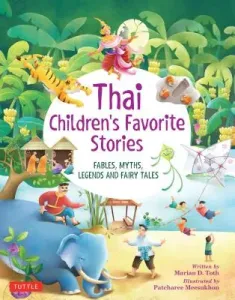 Thai Children's Favorite Stories: Fables, Myths, Legends and Fairy Tales (Toth Marian D.)(Pevná vazba)