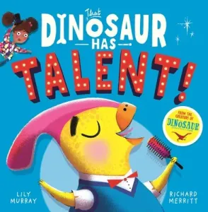 That Dinosaur Has Talent! (Murray Lily)(Paperback)