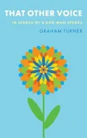 That Other Voice: In Search of a God Who Speaks (Turner Graham)(Paperback)
