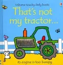 That's not my tractor... (Watt Fiona)(Board book)
