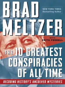 The 10 Greatest Conspiracies of All Time: Decoding History's Unsolved Mysteries (Meltzer Brad)(Paperback)