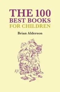 The 100 Best Children's Books (Alderson Brian)(Pevná vazba)