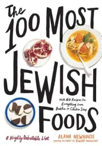 The 100 Most Jewish Foods: A Highly Debatable List (Newhouse Alana)(Pevná vazba)