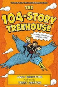The 104-Story Treehouse: Dental Dramas & Jokes Galore! (Griffiths Andy)(Pevná vazba)