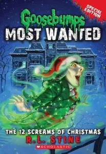 The 12 Screams of Christmas (Goosebumps Most Wanted Special Edition #2), 2 (Stine R. L.)(Paperback)