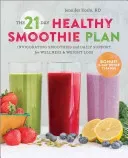 The 21-Day Healthy Smoothie Plan: Invigorating Smoothies & Daily Support for Wellness & Weight Loss (Koslo Jennifer)(Paperback)