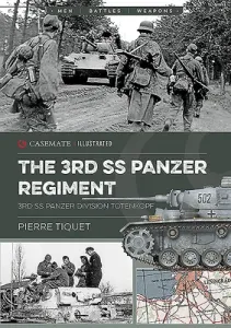 The 3rd SS Panzer Regiment: 3rd SS Panzer Division Totenkopf (Tiquet Pierre)(Paperback)