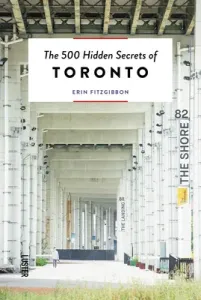 The 500 Hidden Secrets of Toronto (Fitzgibbon Erin)(Paperback)