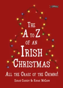 The A-Z of an Irish Christmas: All the Craic of the Crimbo! (Cassidy Sarah)(Pevná vazba)