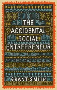 The Accidental Social Entrepreneur (Smith Grant)(Paperback)