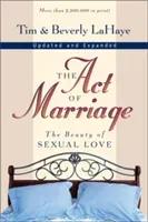 The Act of Marriage: The Beauty of Sexual Love (LaHaye Tim)(Paperback)