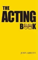 The Acting Book (Abbott John)(Paperback)