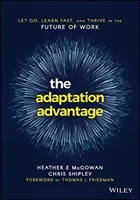 The Adaptation Advantage: Let Go, Learn Fast, and Thrive in the Future of Work (McGowan Heather E.)(Paperback)