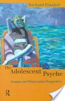 The Adolescent Psyche: Jungian and Winnicottian Perspectives (Watkins Mary)(Paperback)