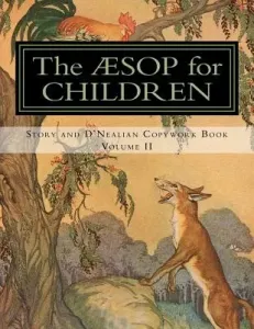 The Aesop for Children: Story and D'Nealian Copwork Book, Volume II (Winter Milo)(Paperback)