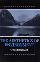 The Aesthetics of Environment (Berleant Arnold)(Paperback)