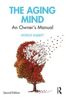 The Aging Mind: An Owner's Manual (Rabbitt Patrick)(Paperback)
