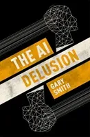 The AI Delusion (Smith Gary)(Pevná vazba)