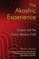 The Akashic Experience: Science and the Cosmic Memory Field (Laszlo Ervin)(Paperback)