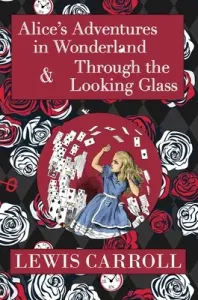 The Alice in Wonderland Omnibus Including Alice's Adventures in Wonderland and Through the Looking Glass (with the Original John Tenniel Illustrations (Carroll Lewis)(Pevná vazba)