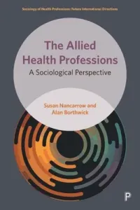 The Allied Health Professions: A Sociological Perspective (Nancarrow Susan)(Pevná vazba)