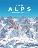 The Alps: In Panoramic Paintings (Dauer Tom)(Pevná vazba)