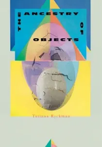 The Ancestry of Objects (Ryckman Tatiana)(Paperback)