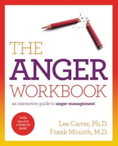 The Anger Workbook: An Interactive Guide to Anger Management (Carter Les)(Paperback)