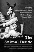 The Animal Inside: Essays at the Intersection of Philosophical Anthropology and Animal Studies (Dierckxsens Geoffrey)(Paperback)