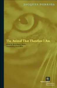 The Animal That Therefore I Am (Derrida Jacques)(Paperback)