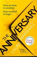 The Anniversary - The addictive new thriller from the bestselling author of FRIEND REQUEST (Marshall Laura)(Pevná vazba)
