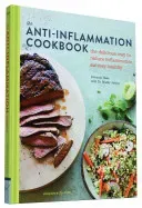 The Anti-Inflammation Cookbook: The Delicious Way to Reduce Inflammation and Stay Healthy (Anti-Inflammatory Diet Cookbook, Keto Cookbook, Celiac Cook (Haas Amanda)(Pevná vazba)