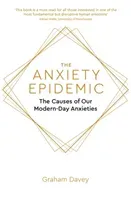 The Anxiety Epidemic: The Causes of Our Modern-Day Anxieties (Davey Graham)(Paperback)