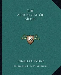The Apocalypse Of Moses (Horne Charles F.)(Paperback)