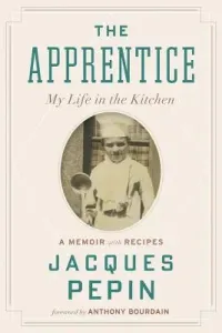 The Apprentice: My Life in the Kitchen (Ppin Jacques)(Paperback)